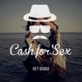 Cash For Sex - Hey Mama (Original Mix)