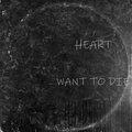Heárt - Want to Die