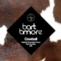 Bart B More - Cowbell (Original Mix)