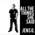 Jens O. - All the Things She Said