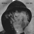 Soda - Oh No (Explicit)