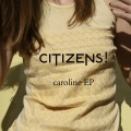Citizens! - Caroline (Night Works Gets Bored Remix)