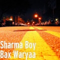 Ida Boss、Sharma Boy - Bax Waryaa