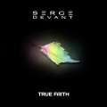 Serge Devant - True Faith