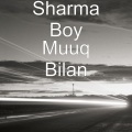 Sharma Boy - Muuq Bilan