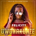 Felicity - Uwonakunze