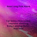 Brain Sync Spiritual Sounds - Hour Long Pink Noise For Sleep, Meditation, Improve Memory, Baby Calming Music, Nap Time