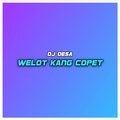 DJ Desa - Welot Kang Copet