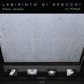 Savana、Alexya - Labirinto di Specchi (feat. Alexya)(Piano Version)
