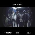 Ty Balenci、Kid A - Back To Back (Explicit)