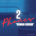 Tayrel、Yuriel Es Musica、Ruben Raul Pagan、Wilbert Almanzar Suero - 2 Phones (Spanish Version|Explicit)