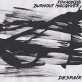 ToxaONDB、Burnout MacGyver - Despair (Explicit)