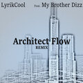 LyrikCool、My Brother Dizz - Architect Flow (Remix|Explicit)
