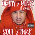 Gritty 2 Gunz、Big Skitz - Soul 2 Take (feat. Big Skitz)(Explicit)