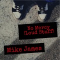 Mike James - No Mercy (Loud Stuff)(Explicit)