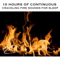 White Noise Radiance - Crackling Fire Sounds for Sleep, Pt. 09 (Continuous No Gaps)