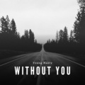 Yung Nazty - WITHOUT YOU (Explicit)