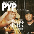 erick sermon、Voice、The Notorious B.I.G. - P.Y.P.