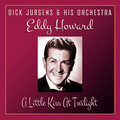 Dick Jurgens & His Orchestra、Eddy Howard - A Lttle Kiss At Twilight