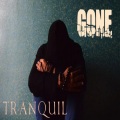 Tranquil - Gone