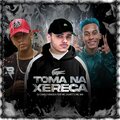 MC Mn、Dj Camilo Vinicius、Mc Duartt - Toma Na Xereca (Explicit)