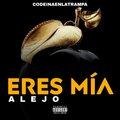 Alejo - Eres Mía (Explicit)
