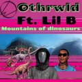 Othrwld、Lil B - Mountains of Dinosaurs