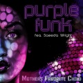 saeeda wright、Mothers Favorite Child、chubb rock - Purple Funk