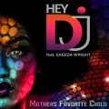 saeeda wright、Mothers Favorite Child - Hey DJ