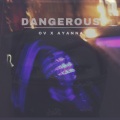 OV、Ayanna - Dangerous (feat. Ayanna)