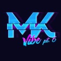 MK - Vibe, Pt. 5