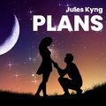 Jules Kyng - Plans