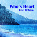john o'brien - Who's Heart