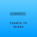 Falcon - Cuanto tu mides