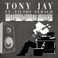 Tony Jay、Filthy Gerald - Too Loud (feat. Filthy Gerald)(Explicit)