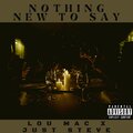 Lou Mac、Just Steve - Nothing New To Say (feat. Just Steve)(Explicit)