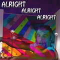Innate、EP、Bumps The Goose got、Kanser - Alright Alright Alright (Explicit)
