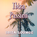 Ibiza Lounge - Ibiza Passion