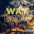 Lou Mac - Way Back (Explicit)