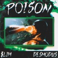 Desmodus、Kyle Hahn、Slim - POISON (Explicit)