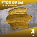 7MQ、Melody Castellari - Without Your Love