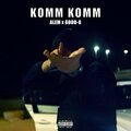 Alem、Good-G - Komm Komm (feat. Good-G)(Explicit)