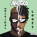 LOOFY、Medikal - Amigos (feat. Medikal)(Explicit)