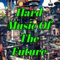 Electronic - Hard Music of the Future