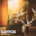 DayFox - Better Way (Explicit)