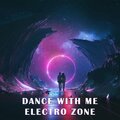 Electro Zone - Dance with me