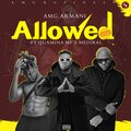 Amg Armani、Medikal、Quamina Mp - Allowed (feat. Medikal & Quamina MP)