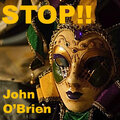 john o'brien - Stop!!