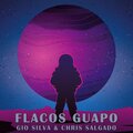 Electro Zone、Gio Silva、Chris Salgado - Flacos guapos (feat. Gio Silva & Chris Salgado)