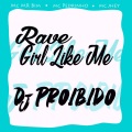 MC Jhey、MC Pedrinho、DJ PROIBIDO、Mc Mr Bim - Rave Girl Like Me (Explicit)